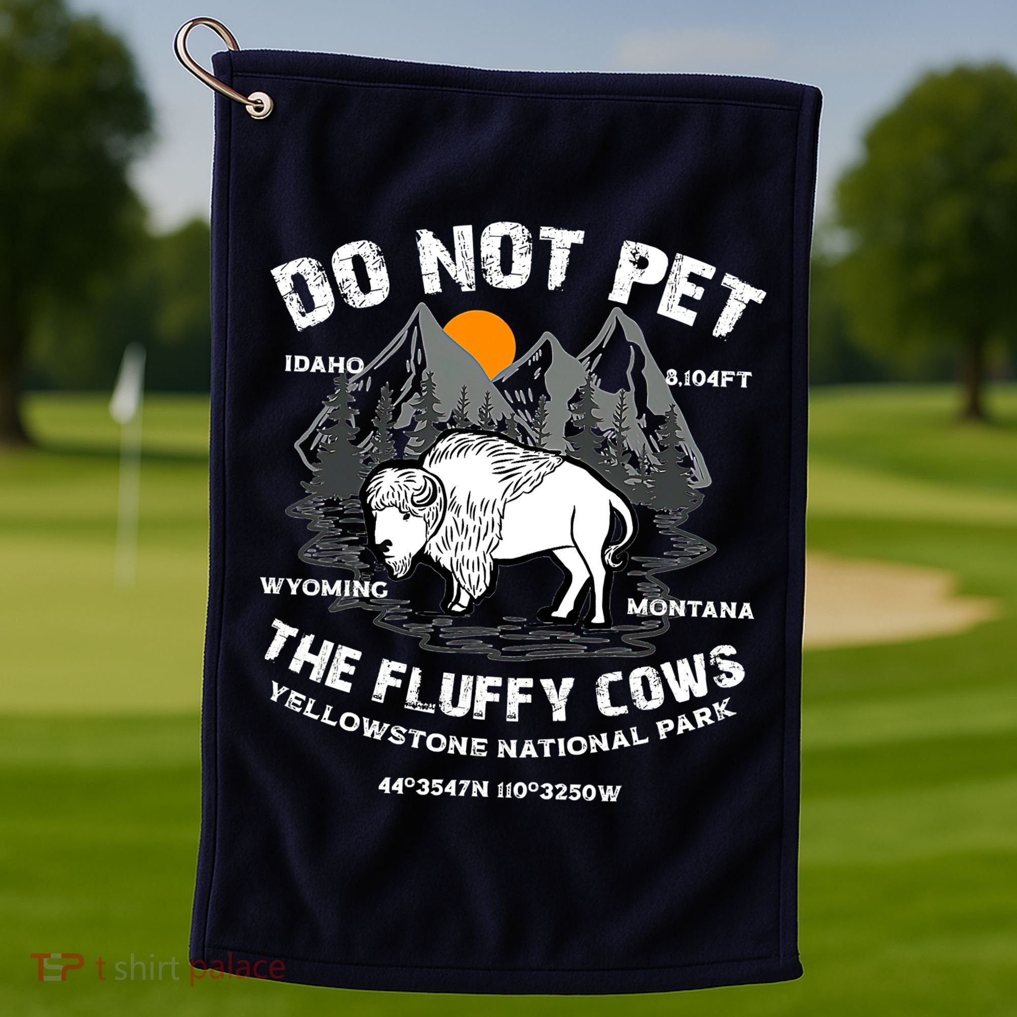 Do Not Pet The Fluffy Cows Bison Y.e.l.l.o.w.s.t.o.n.e National Park Golf Towel