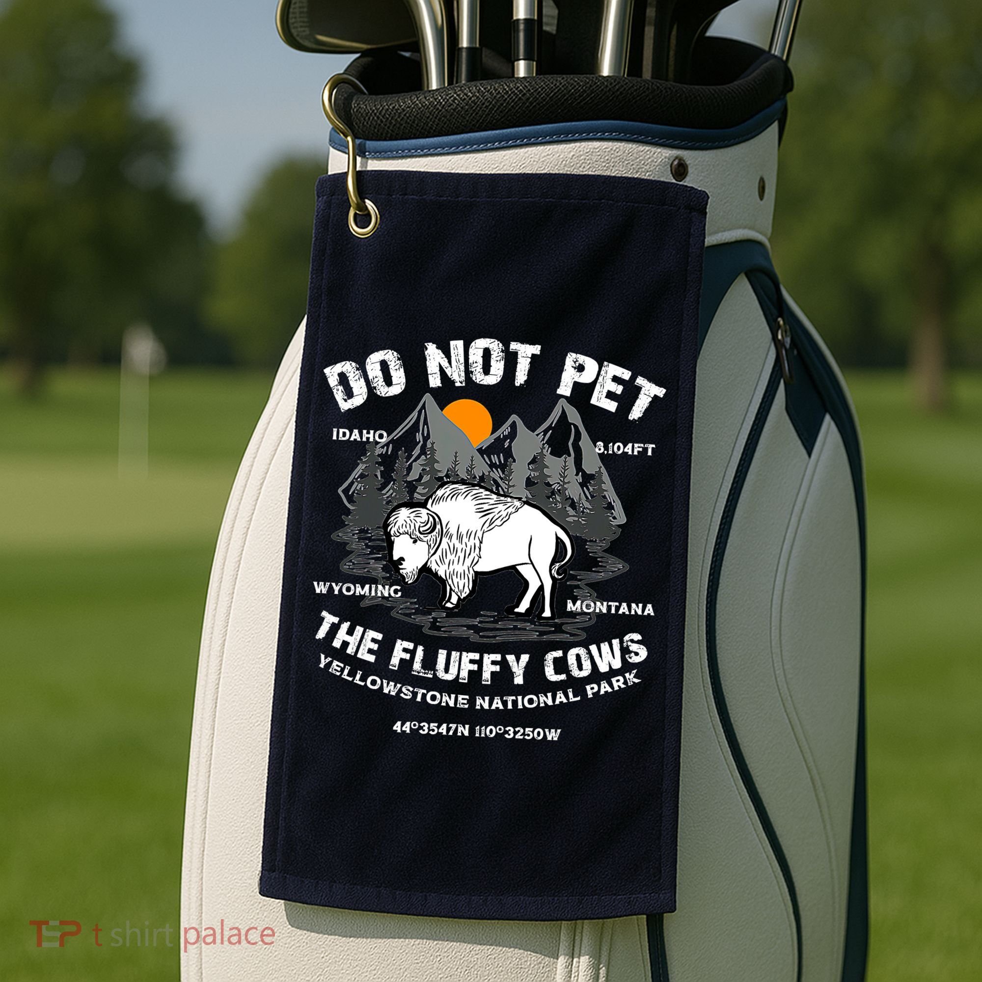Do Not Pet The Fluffy Cows Bison Y.e.l.l.o.w.s.t.o.n.e National Park Golf Towel