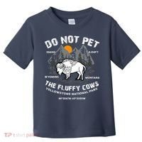 Do Not Pet The Fluffy Cows Bison Y.e.l.l.o.w.s.t.o.n.e National Park Toddler T-Shirt thumb 0