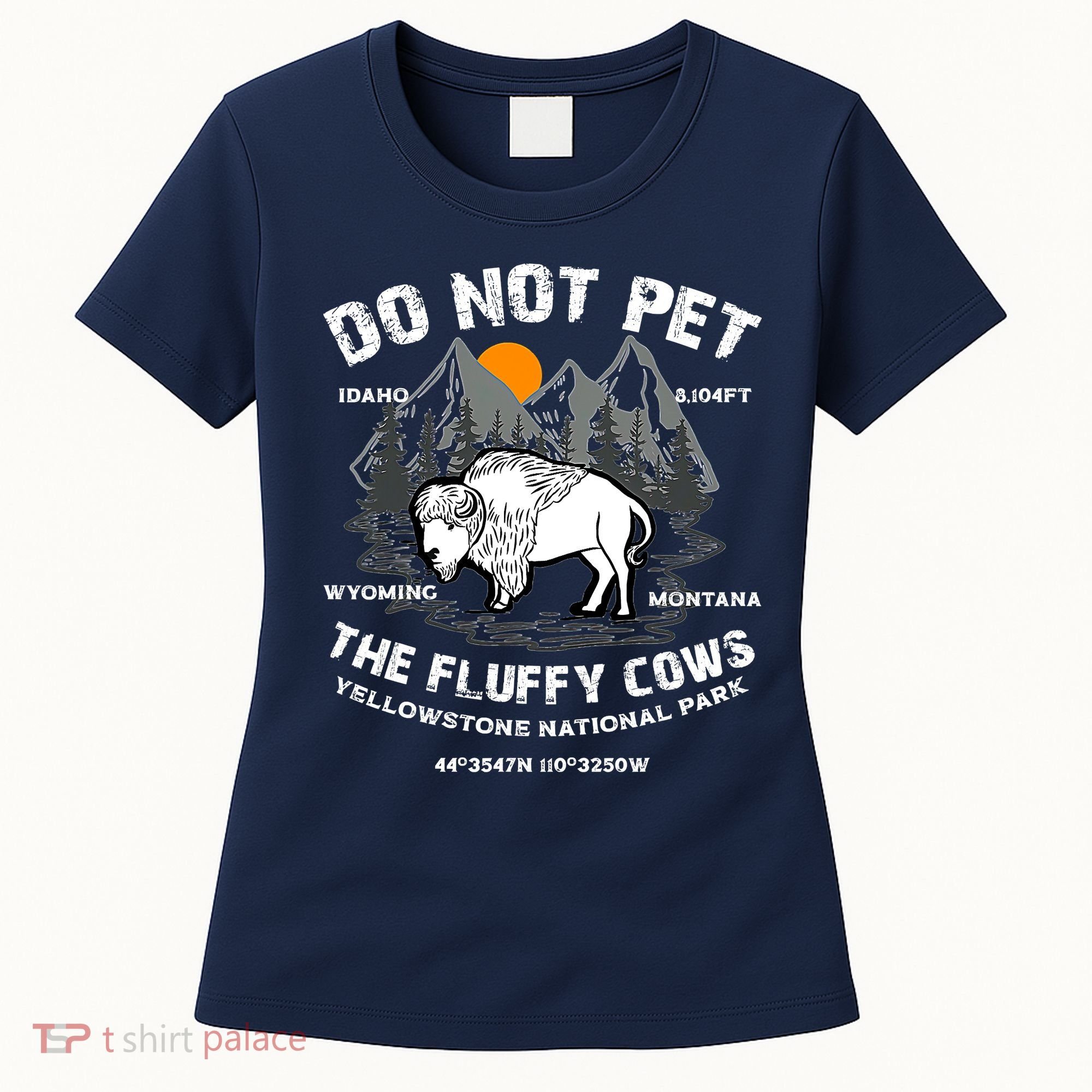 Do Not Pet The Fluffy Cows Bison Y.e.l.l.o.w.s.t.o.n.e National Park Women's T-Shirt