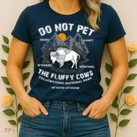 Do Not Pet The Fluffy Cows Bison Y.e.l.l.o.w.s.t.o.n.e National Park Women's T-Shirt thumb 2