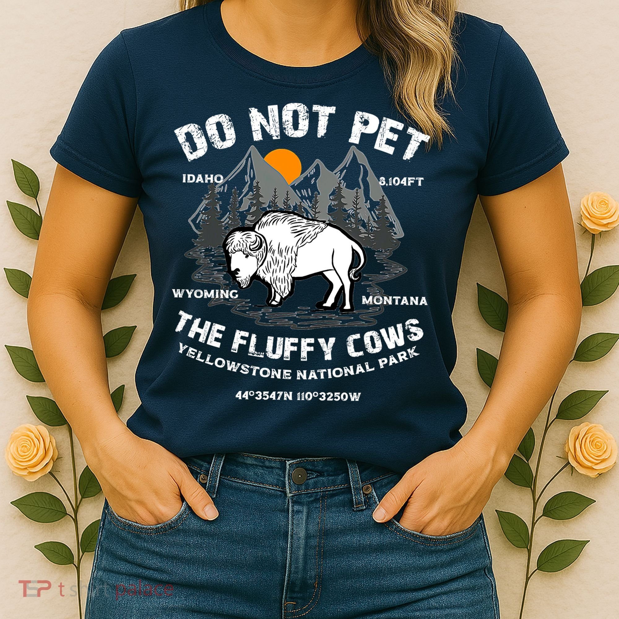 Do Not Pet The Fluffy Cows Bison Y.e.l.l.o.w.s.t.o.n.e National Park Women's T-Shirt