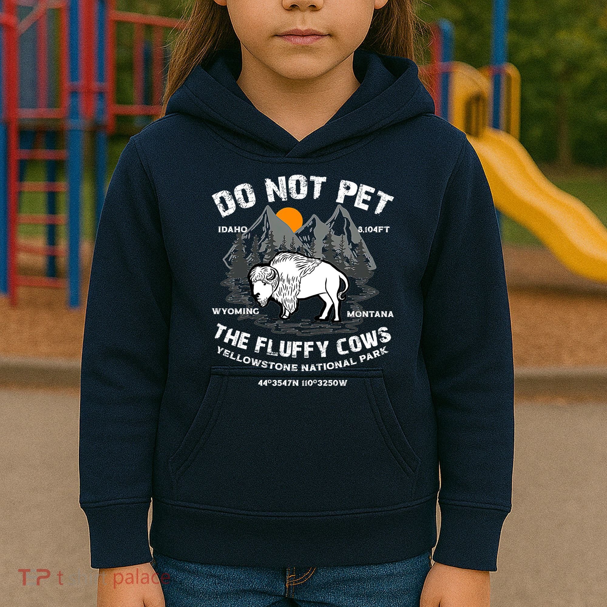 Do Not Pet The Fluffy Cows Bison Y.e.l.l.o.w.s.t.o.n.e National Park Kids Hoodie