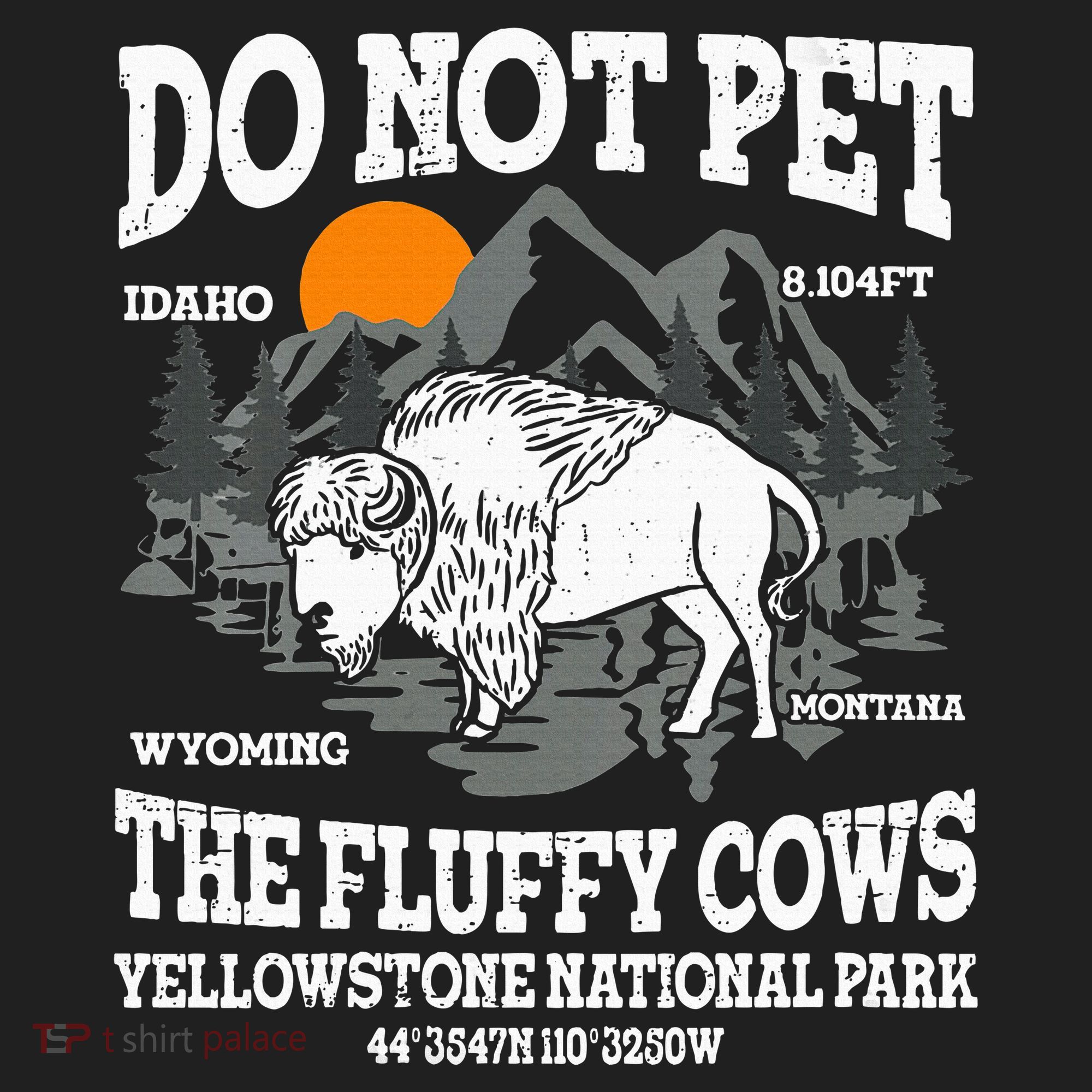Do Not Pet The Fluffy Cows Bison Yellowstone National Park Women's Sweatshirt