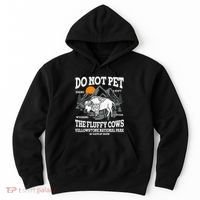 Do Not Pet The Fluffy Cows Bison Yellowstone National Park Hoodie thumb 0