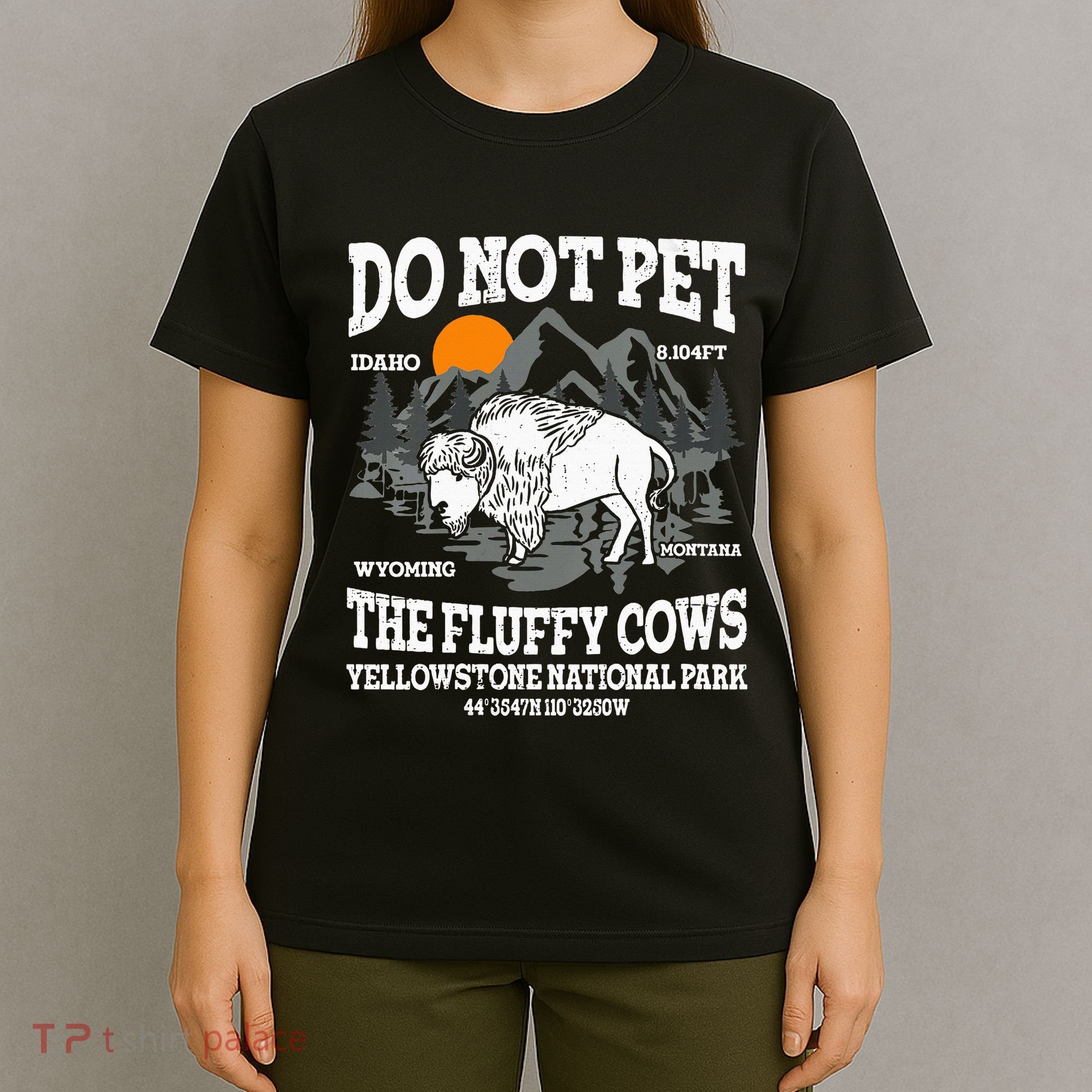Do Not Pet The Fluffy Cows Bison Yellowstone National Park T-Shirt