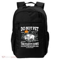 Do Not Pet The Fluffy Cows Bison Yellowstone National Park Backpack thumb 0