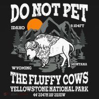 Do Not Pet The Fluffy Cows Bison Yellowstone National Park Women's Hoodie thumb 2