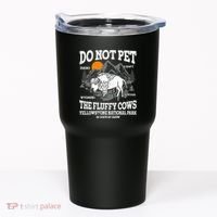 Do Not Pet The Fluffy Cows Bison Yellowstone National Park Tumbler thumb 0