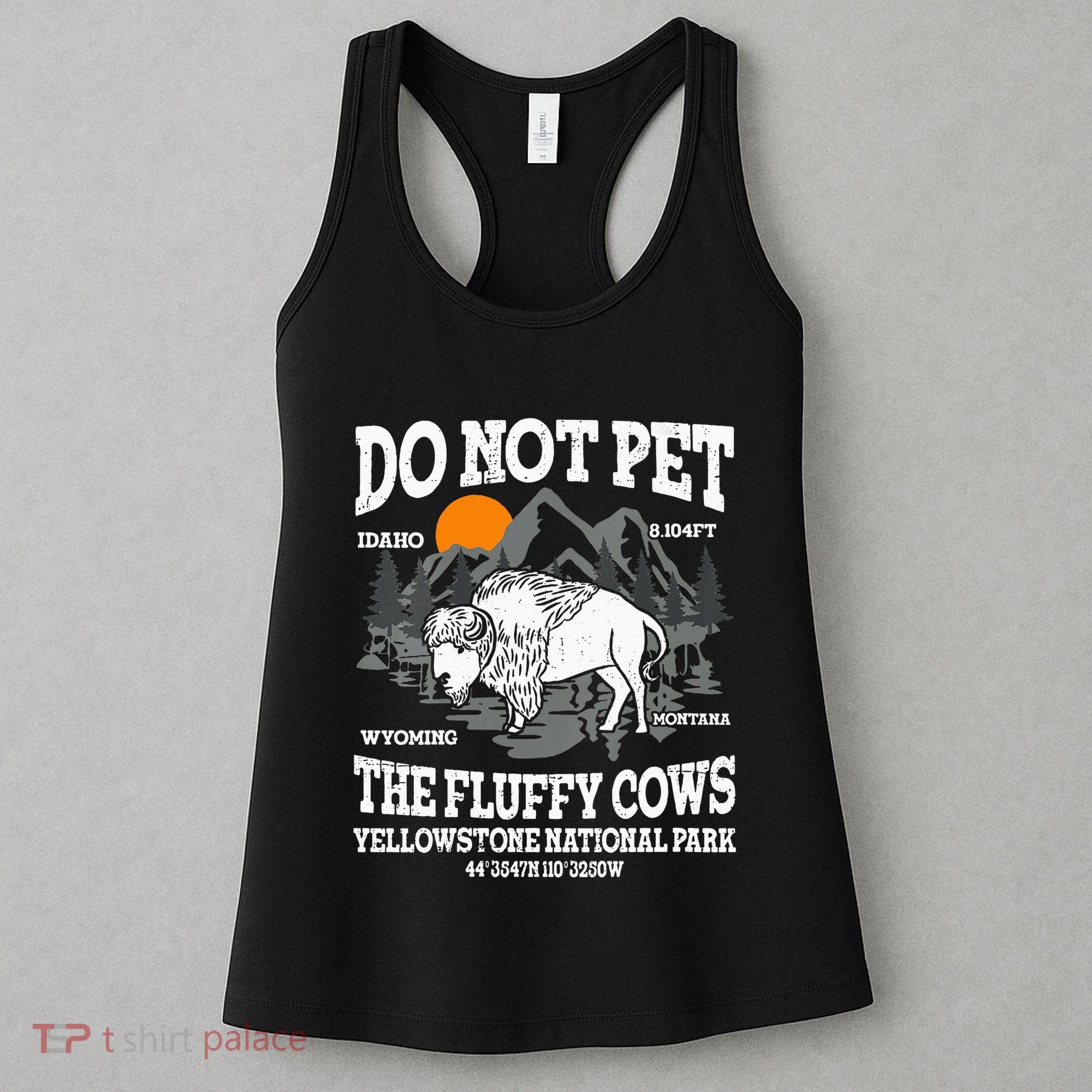 Do Not Pet The Fluffy Cows Bison Yellowstone National Park Women's Tank Top