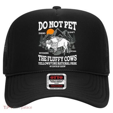 Do Not Pet The Fluffy Cows Bison Yellowstone National Park Hat