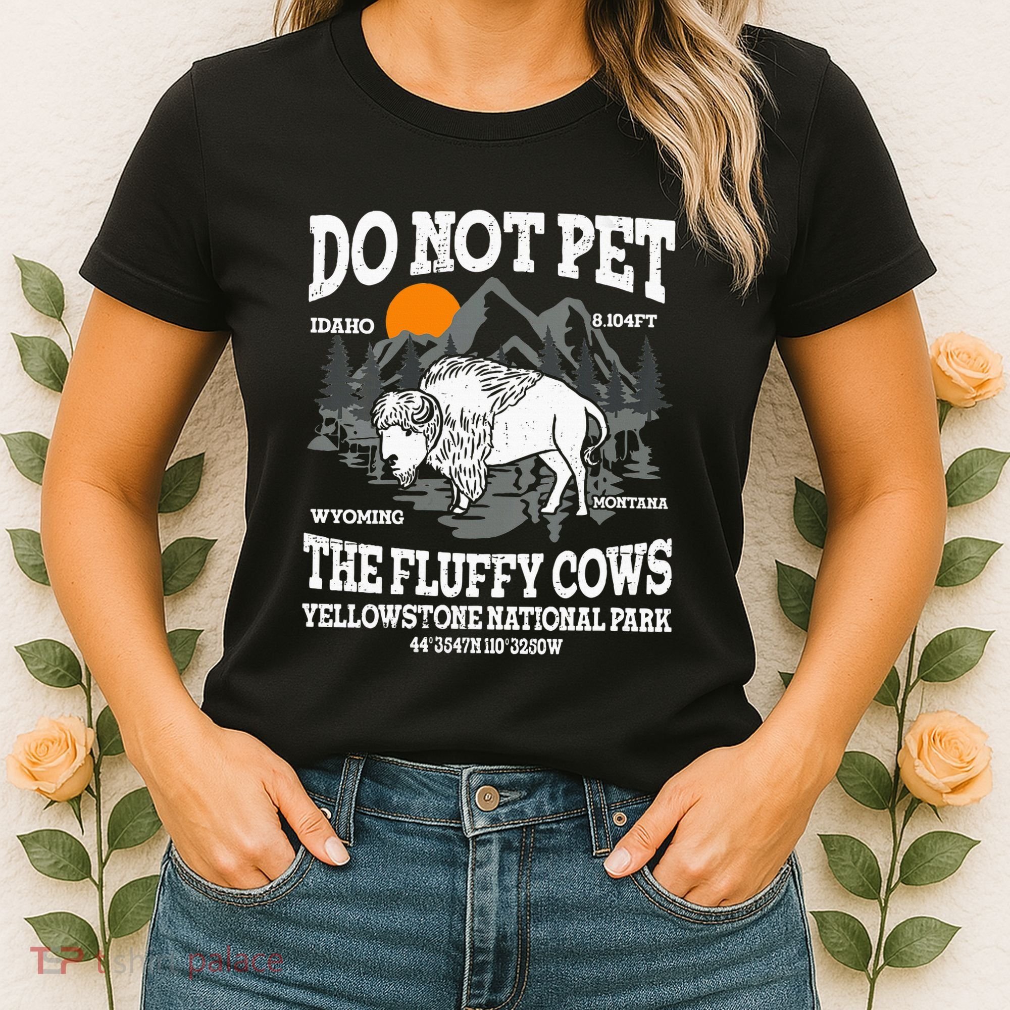 Do Not Pet The Fluffy Cows Bison Yellowstone National Park Women's T-Shirt