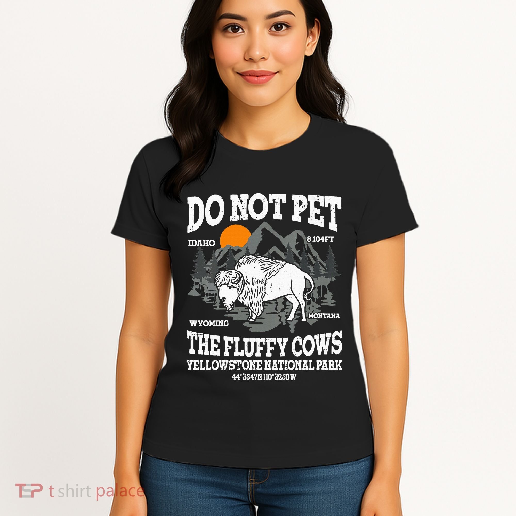Do Not Pet The Fluffy Cows Bison Yellowstone National Park Women's T-Shirt