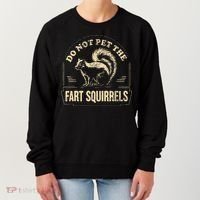 Do Not Pet The Fart Squirrels Women's Sweatshirt thumb 0