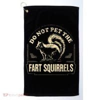 Do Not Pet The Fart Squirrels Golf Towel thumb 0
