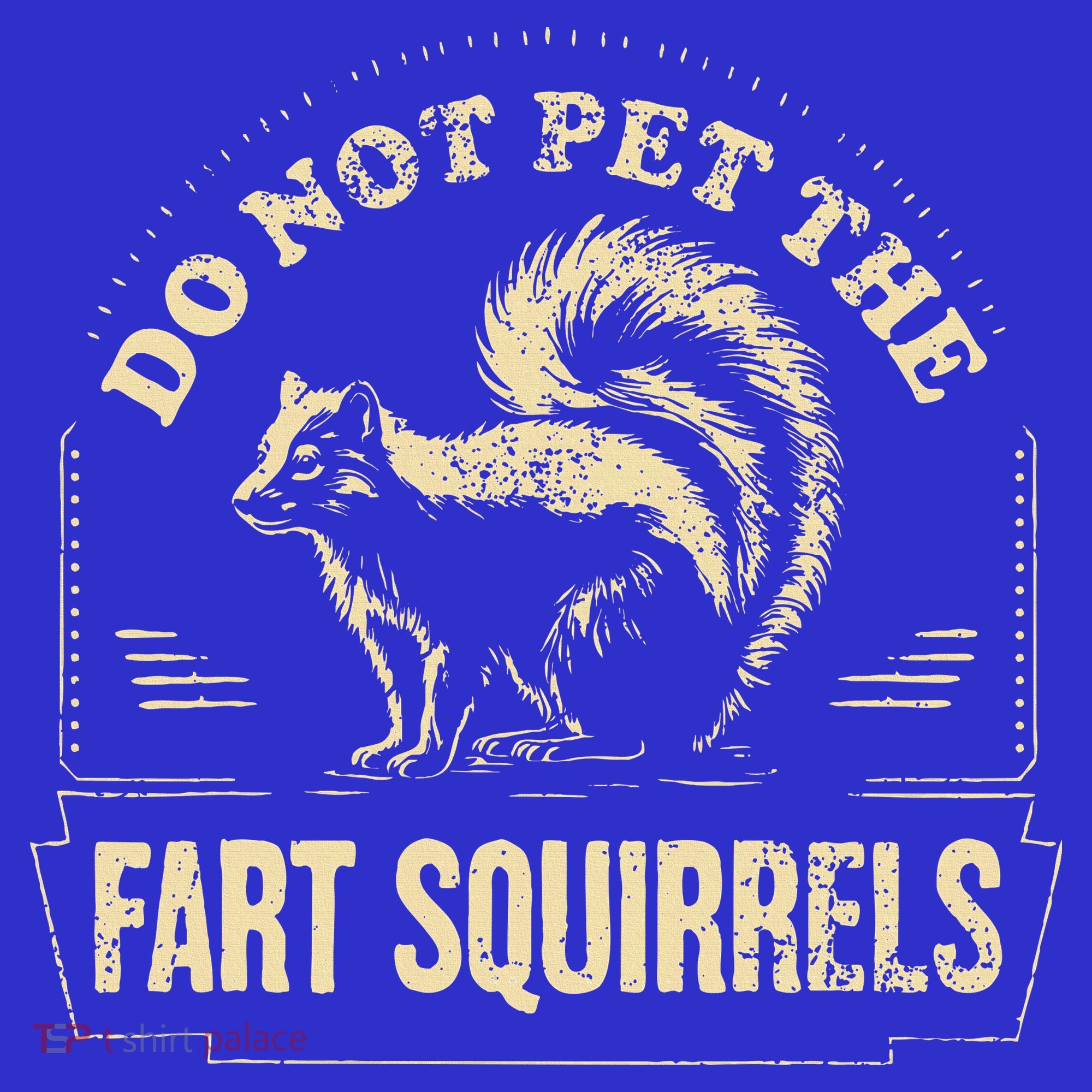 Do Not Pet The Fart Squirrels Long Sleeve Shirt