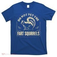 Do Not Pet The Fart Squirrels T-Shirt thumb 0