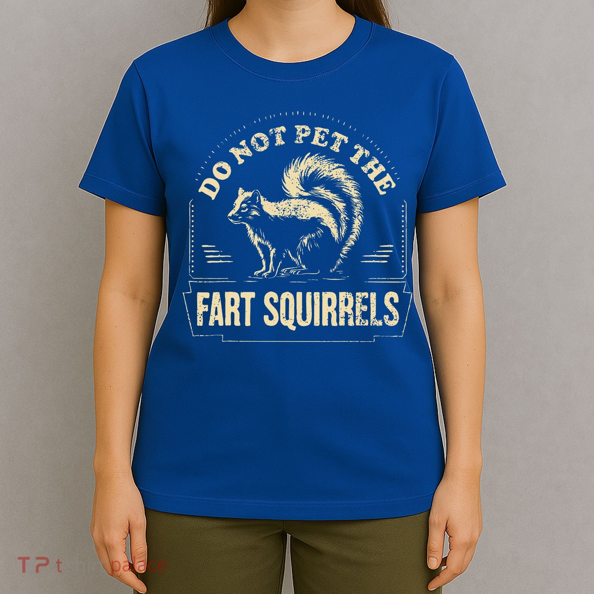 Do Not Pet The Fart Squirrels T-Shirt