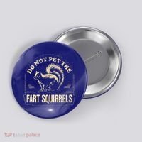 Do Not Pet The Fart Squirrels Button thumb 0