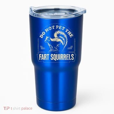 Do Not Pet The Fart Squirrels Tumbler