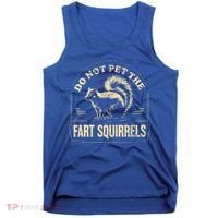Do Not Pet The Fart Squirrels Tank Top thumb 0