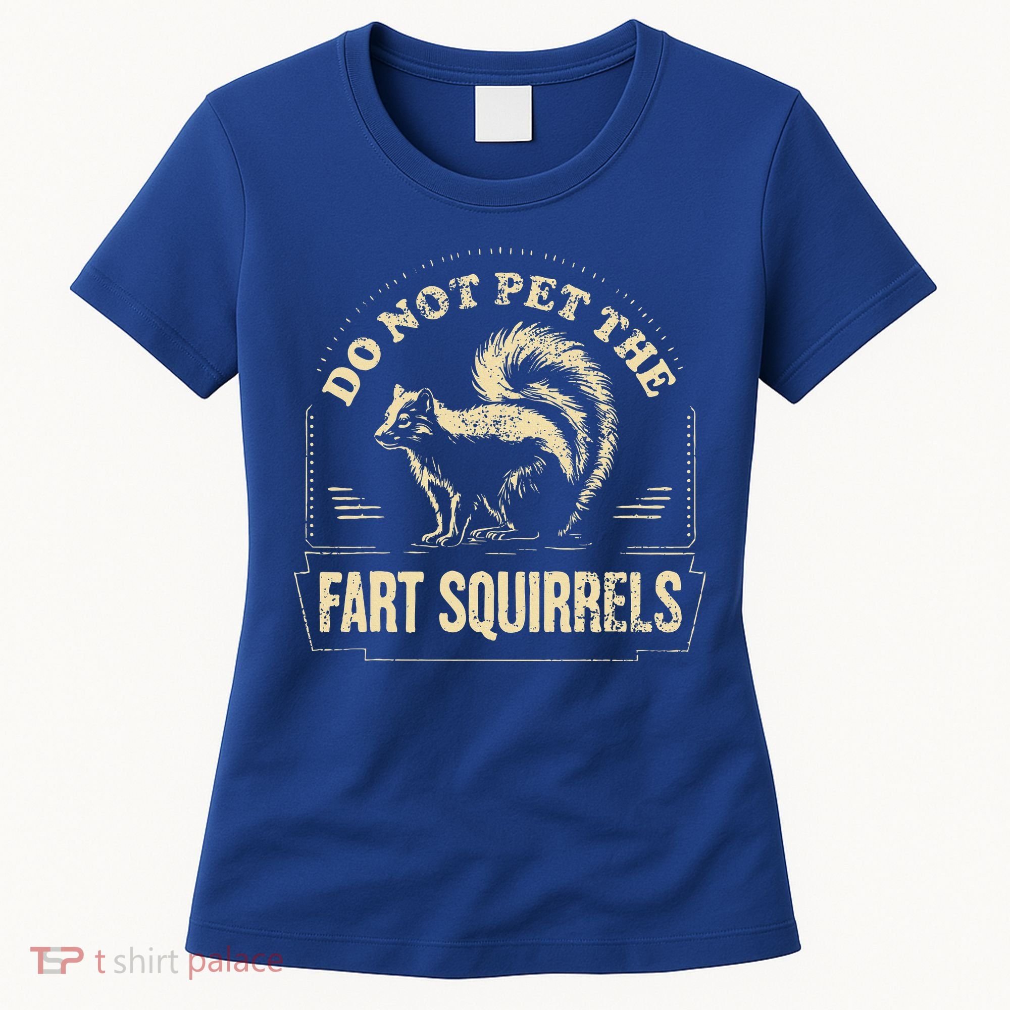Do Not Pet The Fart Squirrels Women's T-Shirt