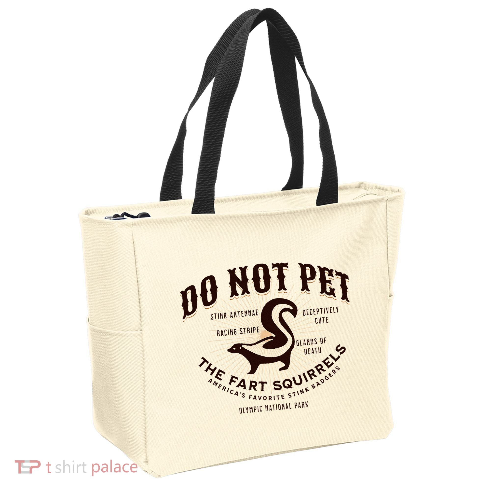 Do Not Pet The Fart Squirrels Skunk National Park Tote Bag