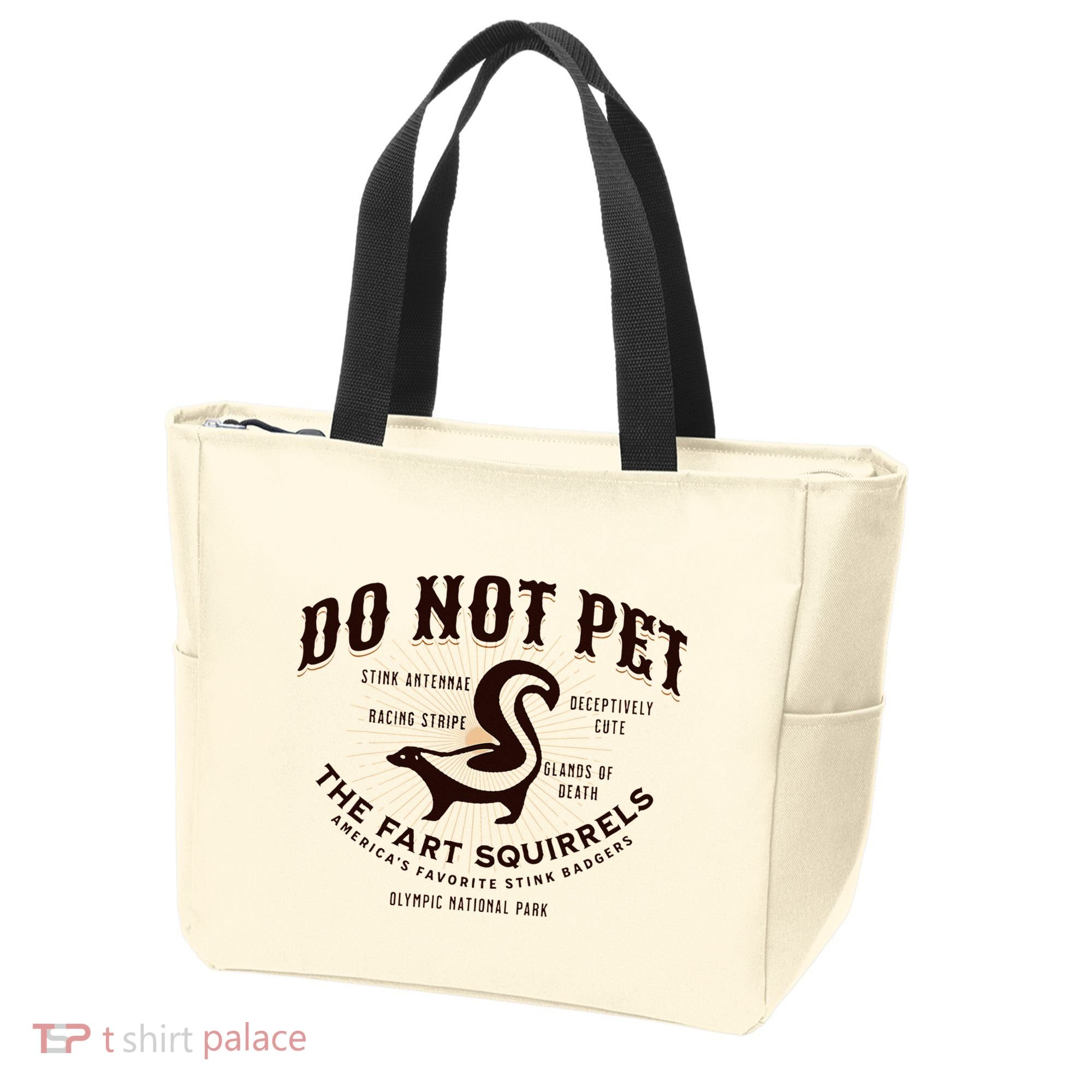 Do Not Pet The Fart Squirrels Skunk National Park Tote Bag