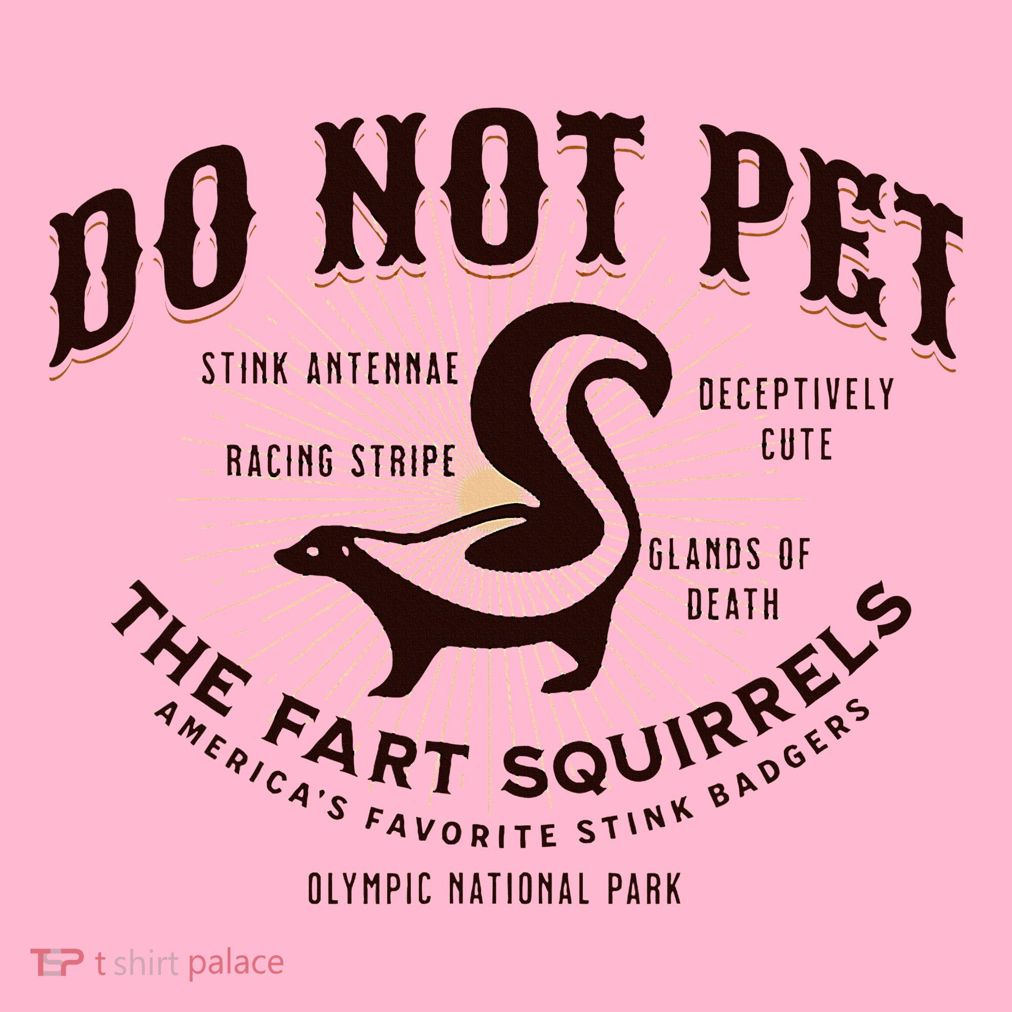 Do Not Pet The Fart Squirrels Skunk National Park Coaster