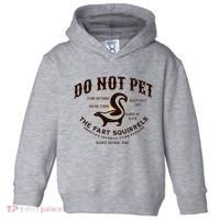Do Not Pet The Fart Squirrels Skunk National Park Toddler Hoodie thumb 0