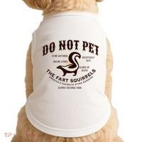 Do Not Pet The Fart Squirrels Skunk National Park Doggie Tank thumb 0