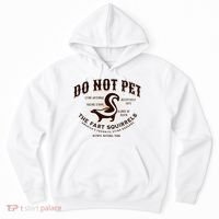 Do Not Pet The Fart Squirrels Skunk National Park Hoodie thumb 0