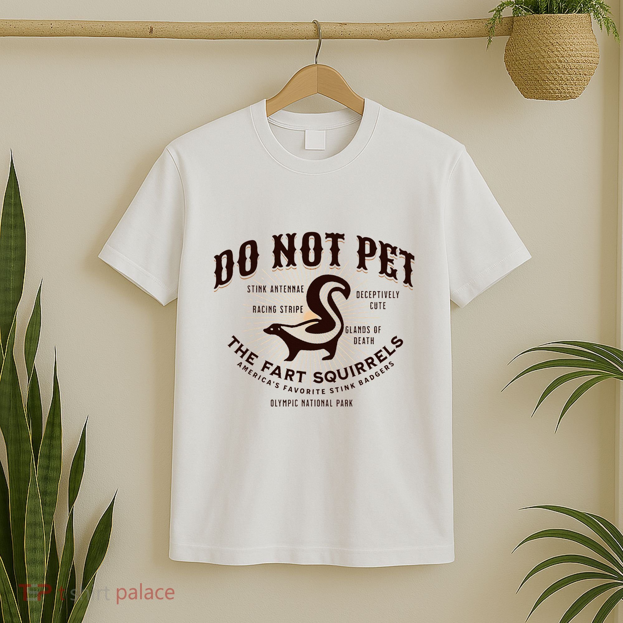 Do Not Pet The Fart Squirrels Skunk National Park T-Shirt