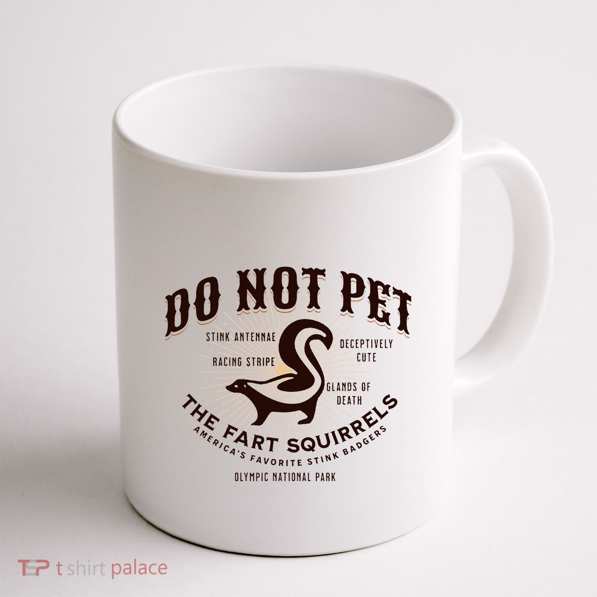 Do Not Pet The Fart Squirrels Skunk National Park Coffee Mug