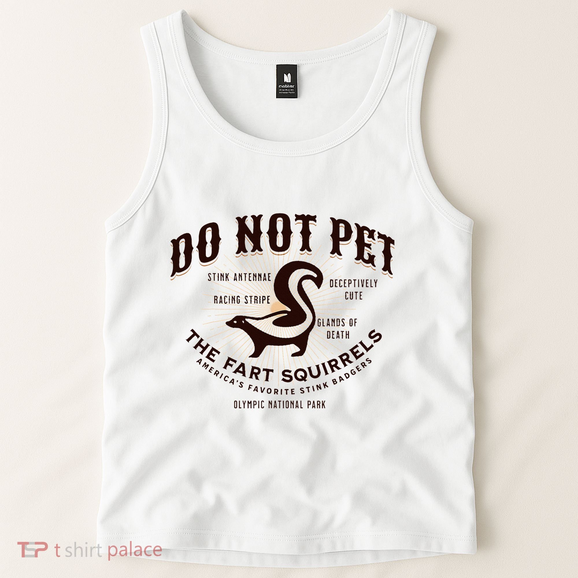 Do Not Pet The Fart Squirrels Skunk National Park Tank Top