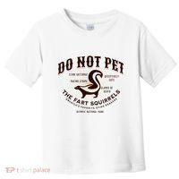 Do Not Pet The Fart Squirrels Skunk National Park Toddler T-Shirt thumb 0