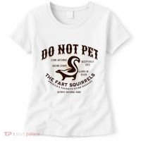 Do Not Pet The Fart Squirrels Skunk National Park Women's T-Shirt thumb 0
