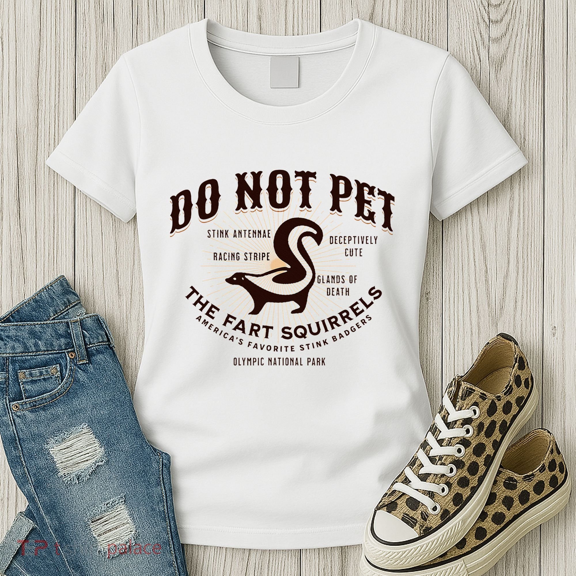 Do Not Pet The Fart Squirrels Skunk National Park Women's T-Shirt