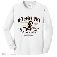 Do Not Pet The Fart Squirrels Skunk National Park Kids Long Sleeve Shirt thumb 0