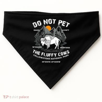 Do Not Pet The Fluffy Cows Bison Yellowston.e Funny USA-Made Doggie Bandana