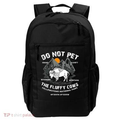 Do Not Pet The Fluffy Cows Bison Yellowston.e Funny Backpack