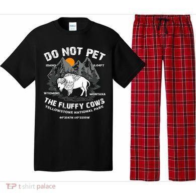 Do Not Pet The Fluffy Cows Bison Yellowston.e Funny Pajama Set