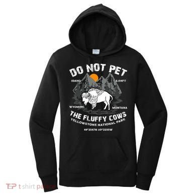 Do Not Pet The Fluffy Cows Bison Yellowston.e Funny Women's Hoodie
