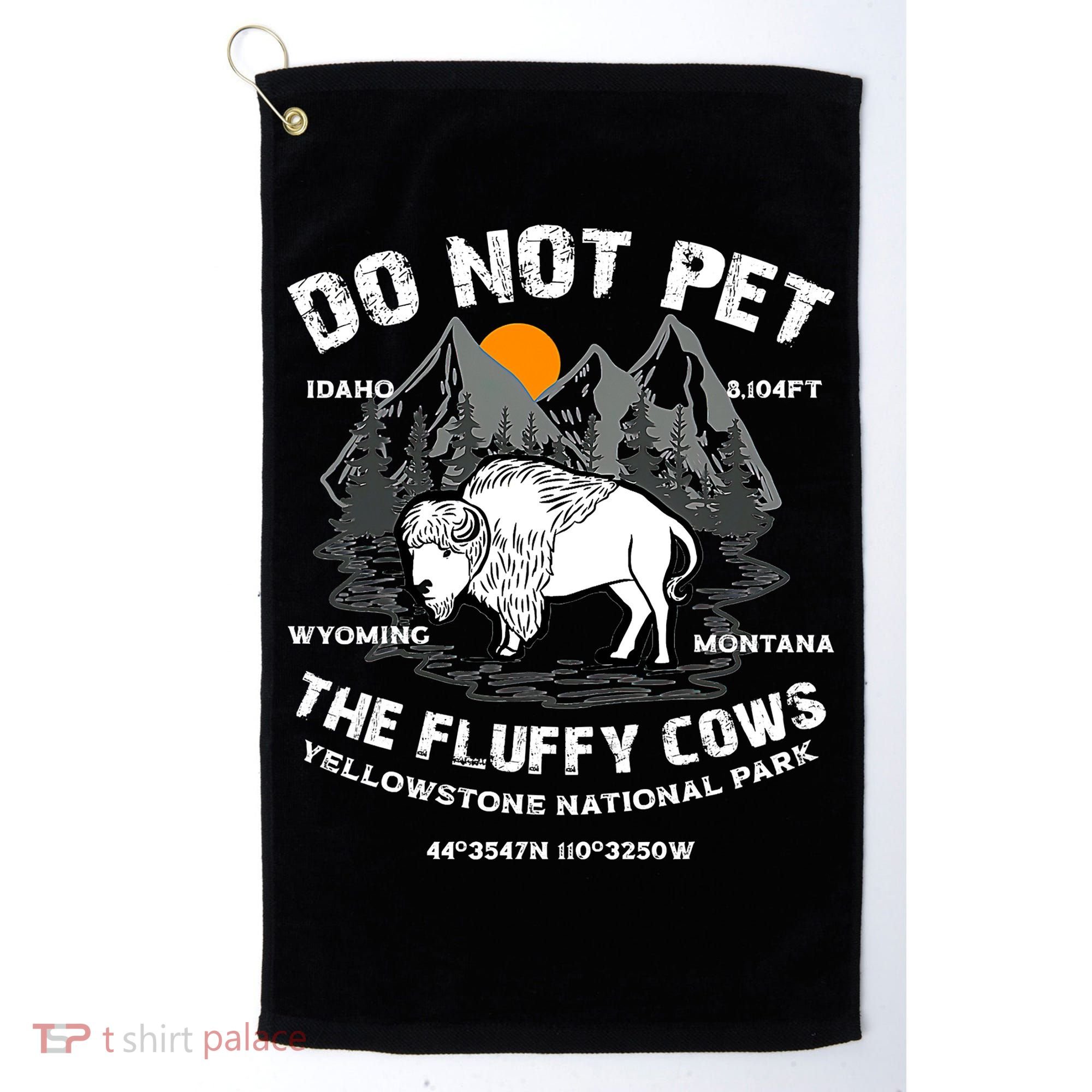 Do Not Pet The Fluffy Cows Bison Yellowston.e Funny Golf Towel