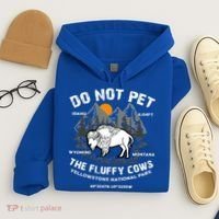 Do Not Pet The Fluffy Cows Bison Yellowston.e Funny Hoodie thumb 4