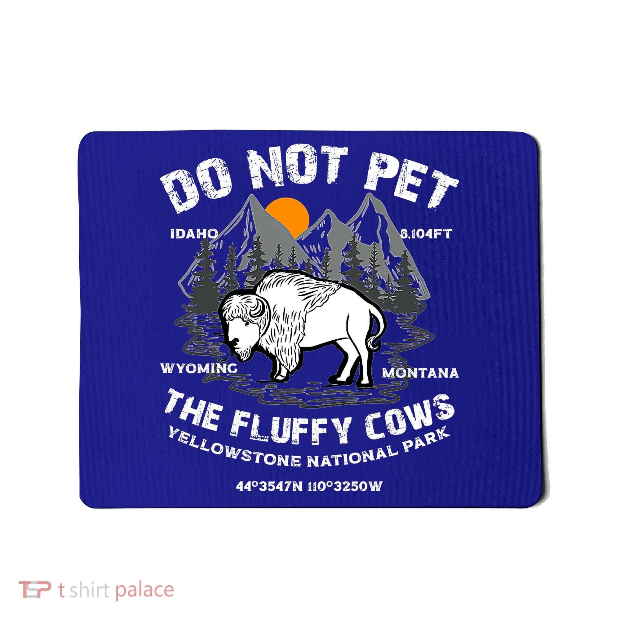 Do Not Pet The Fluffy Cows Bison Yellowston.e Funny Mousepad