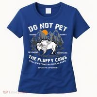 Do Not Pet The Fluffy Cows Bison Yellowston.e Funny Women's T-Shirt thumb 0