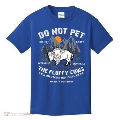 Do Not Pet The Fluffy Cows Bison Yellowston.e Funny Kids T-Shirt