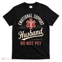Do Not Pet Emotional Support Husband Funny T-Shirt thumb 0