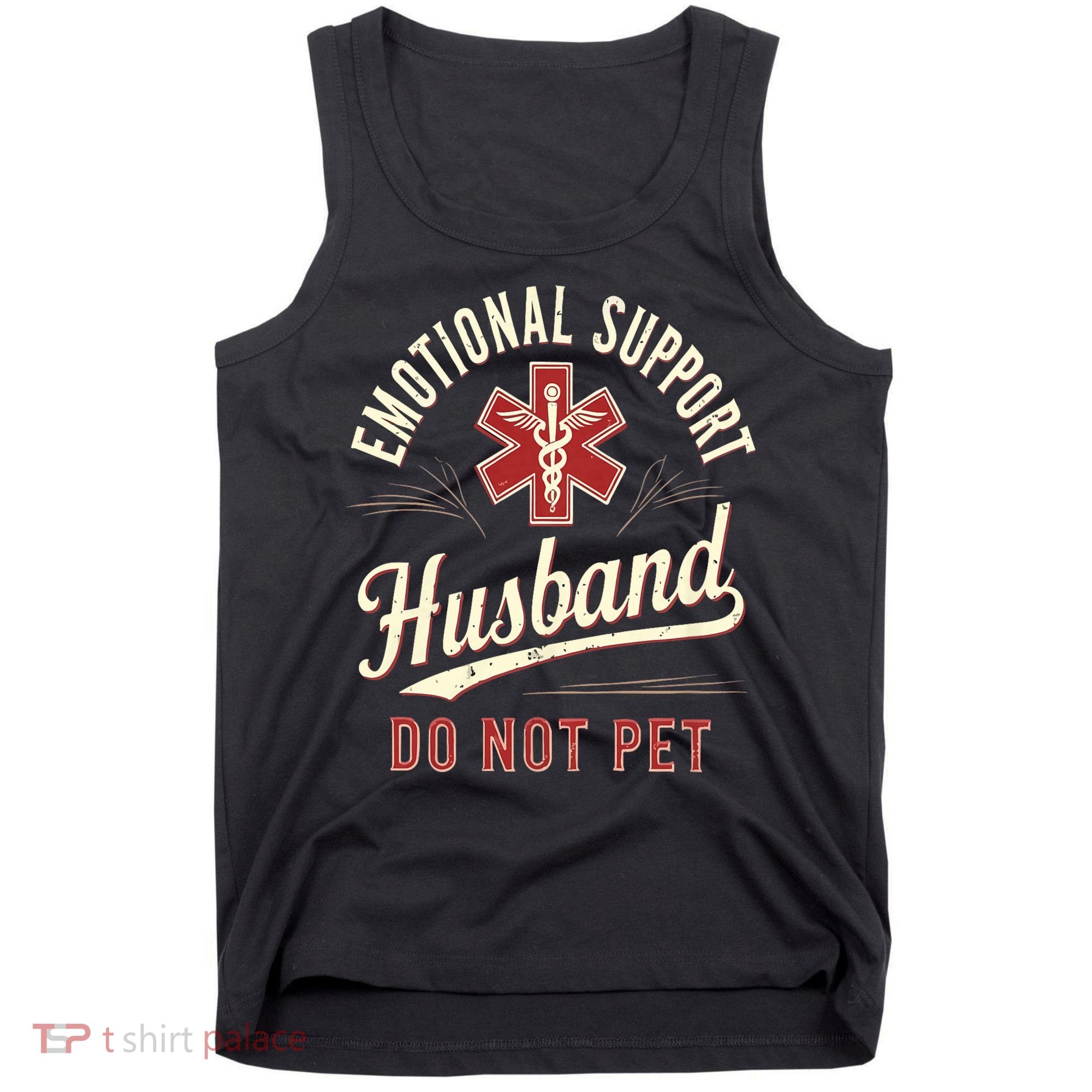 Do Not Pet Emotional Support Husband Funny Tank Top